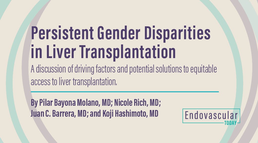 Persistent Gender Disparities In Liver Transplantation Endovascular Today 7740